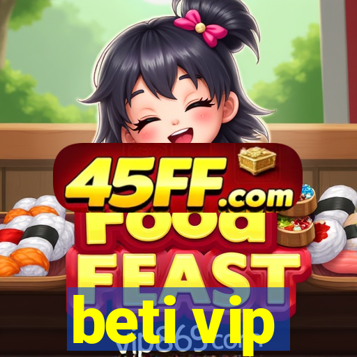 beti vip